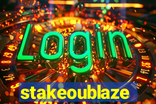 stakeoublaze