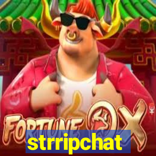 strripchat