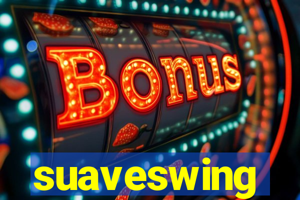 suaveswing