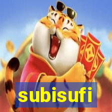 subisufi