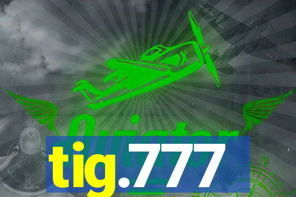 tig.777