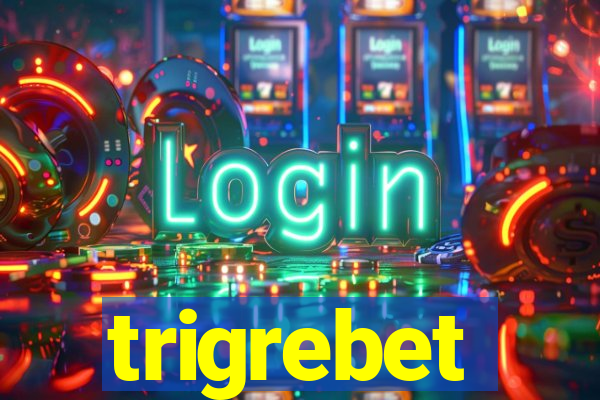 trigrebet