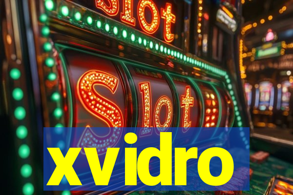 xvidro