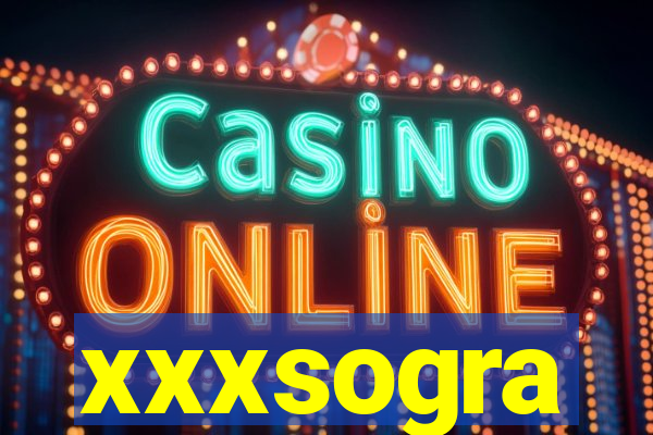 xxxsogra