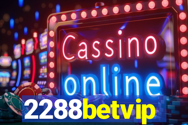 2288betvip