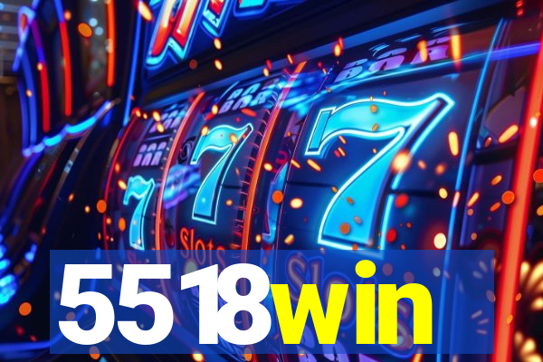 5518win