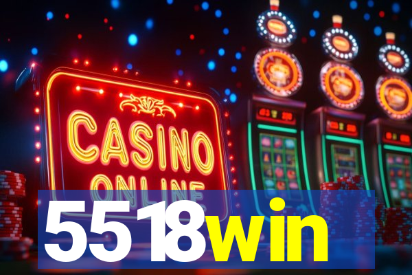 5518win