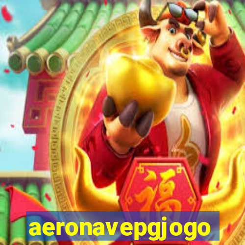 aeronavepgjogo