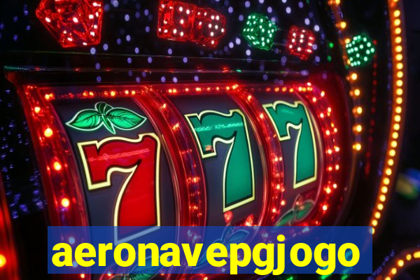 aeronavepgjogo