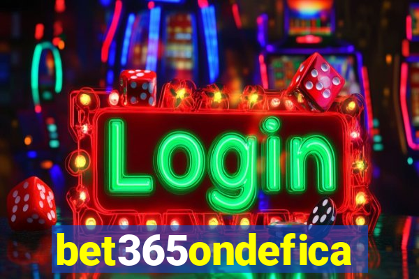 bet365ondefica