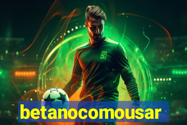 betanocomousar