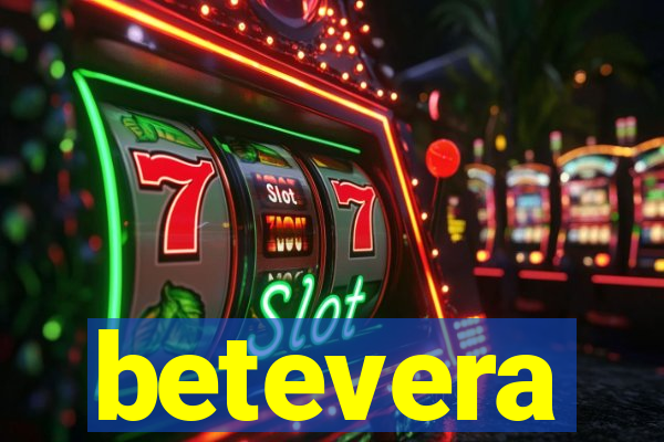 betevera
