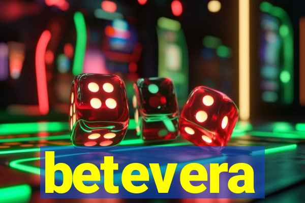 betevera