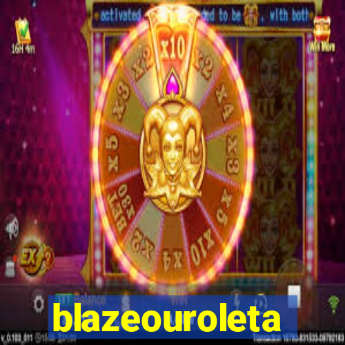blazeouroleta