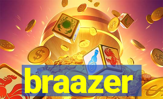 braazer