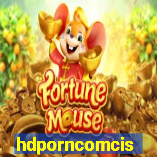 hdporncomcis