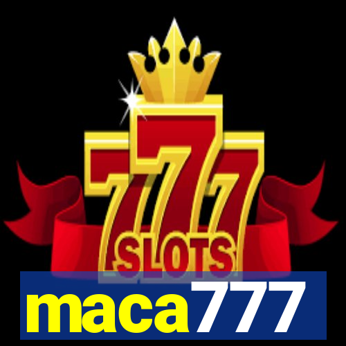 maca777