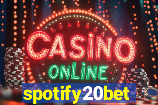 spotify20bet