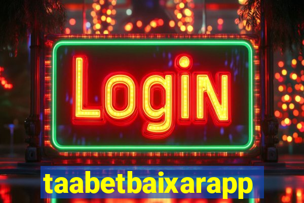taabetbaixarapp