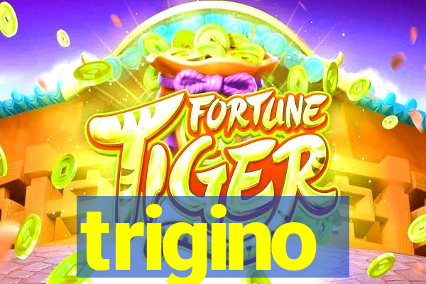 trigino