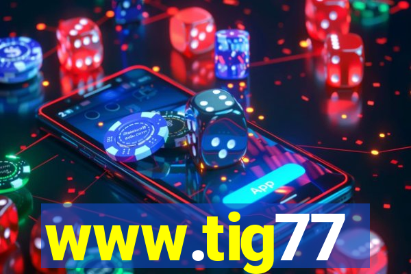 www.tig77